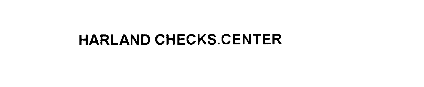 Trademark Logo HARLAND CHECKS.CENTER