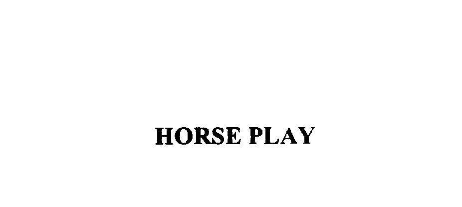  HORSE PLAY