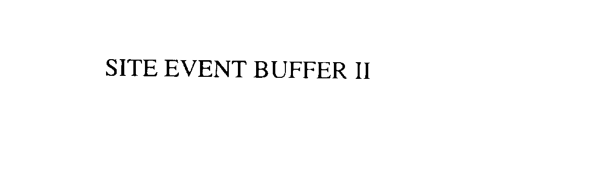  SITE EVENT BUFFER II