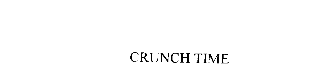 CRUNCH TIME