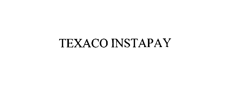 Trademark Logo TEXACO INSTAPAY