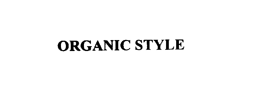 ORGANIC STYLE