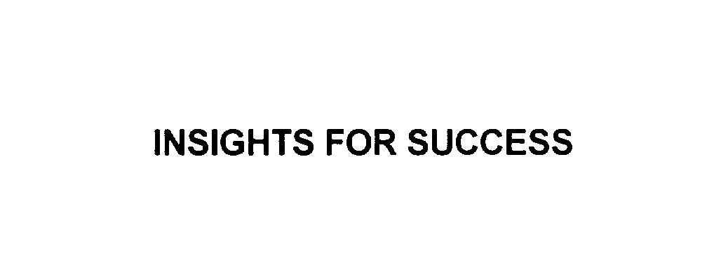  INSIGHTS FOR SUCCESS