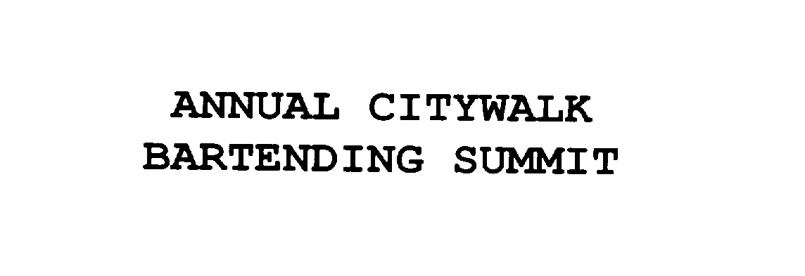  ANNUAL CITYWALK BARTENDING SUMMIT