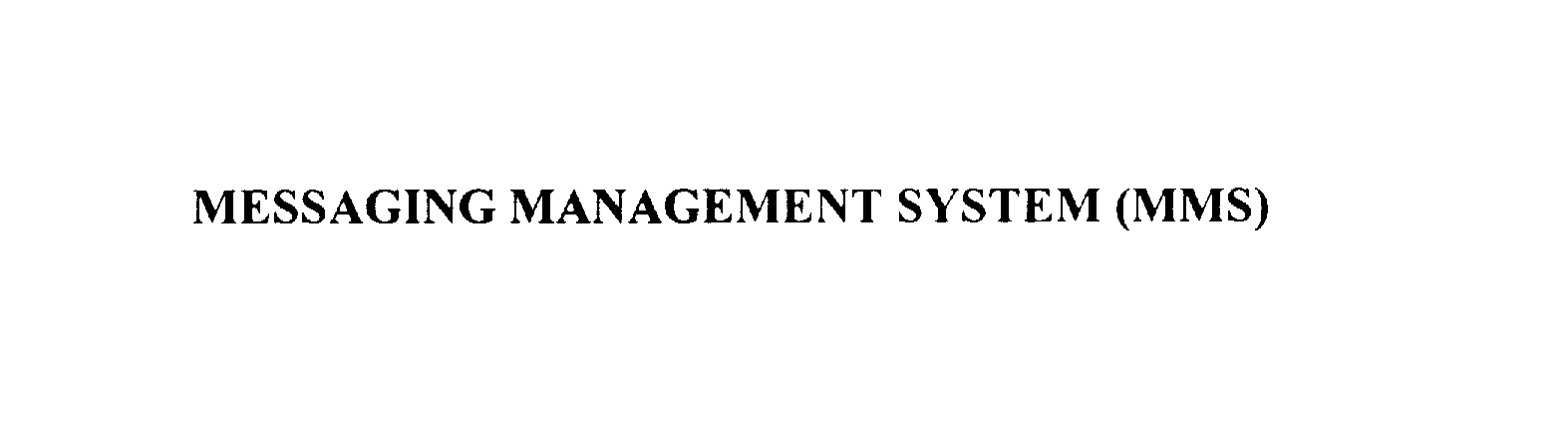  MESSAGING MANAGEMENT SYSTEM (MMS)