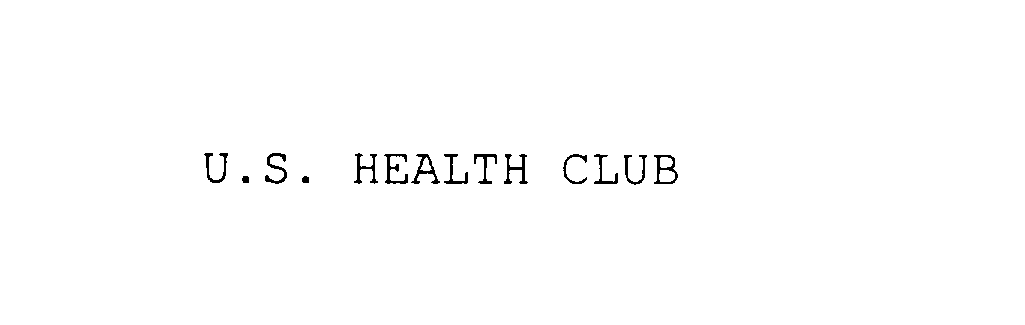  U.S. HEALTH CLUB