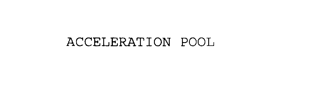  ACCELERATION POOL
