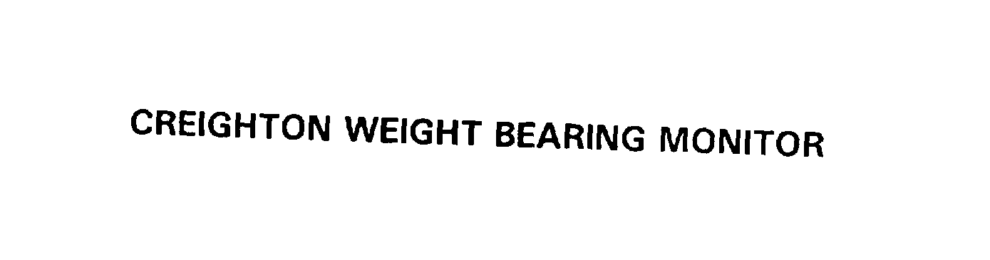 Trademark Logo CREIGHTON WEIGHT BEARING MONITOR