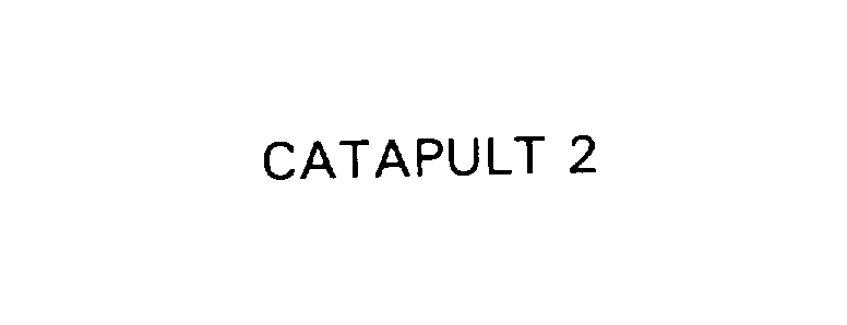  CATAPULT 2