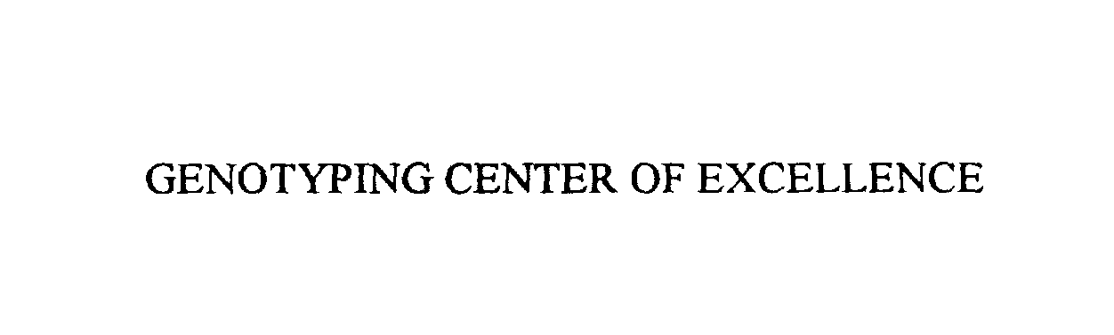  GENOTYPING CENTER OF EXCELLENCE