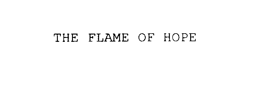Trademark Logo THE FLAME OF HOPE