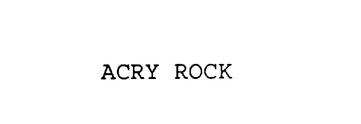 Trademark Logo ACRY ROCK