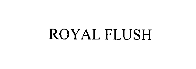 Trademark Logo ROYAL FLUSH