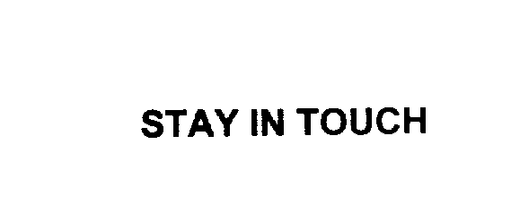 Trademark Logo STAY IN TOUCH