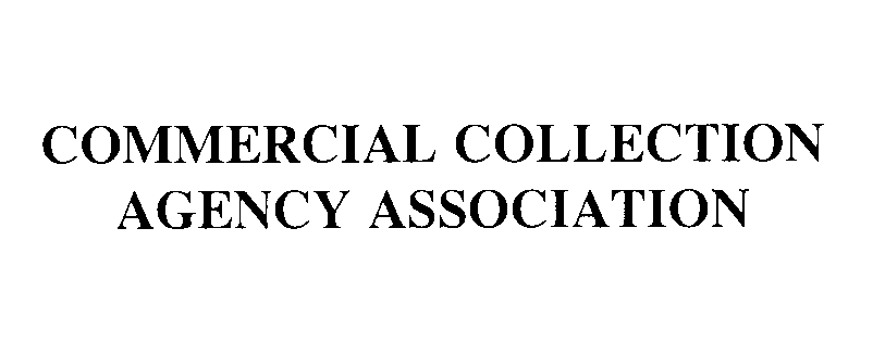  COMMERCIAL COLLECTION AGENCY ASSOCIATION