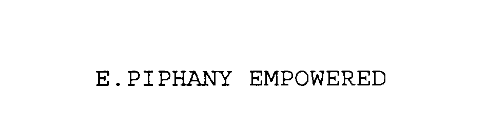 Trademark Logo E.PIPHANY EMPOWERED