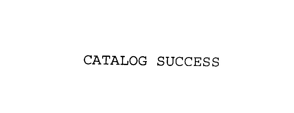 Trademark Logo CATALOG SUCCESS