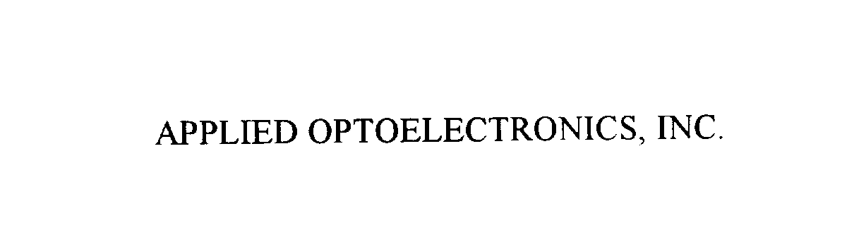  APPLIED OPTOELECTRONICS, INC.