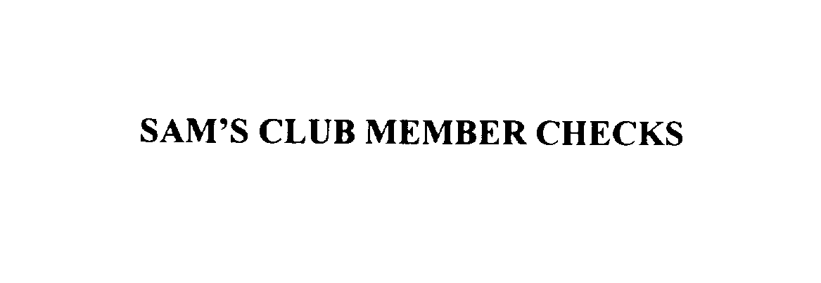 Trademark Logo SAM'S CLUB MEMBER CHECKS