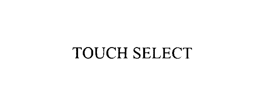  TOUCH SELECT