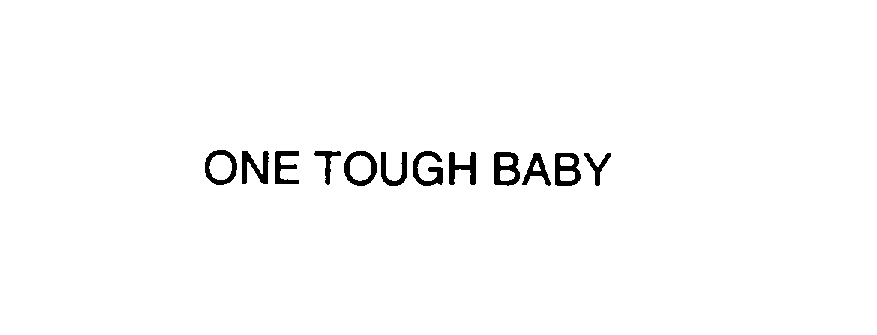 Trademark Logo ONE TOUGH BABY