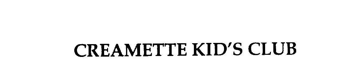 Trademark Logo CREAMETTE KID'S CLUB