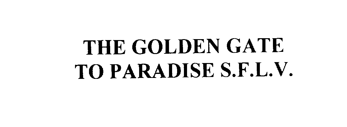  THE GOLDEN GATE TO PARADISE S.F.L.V.