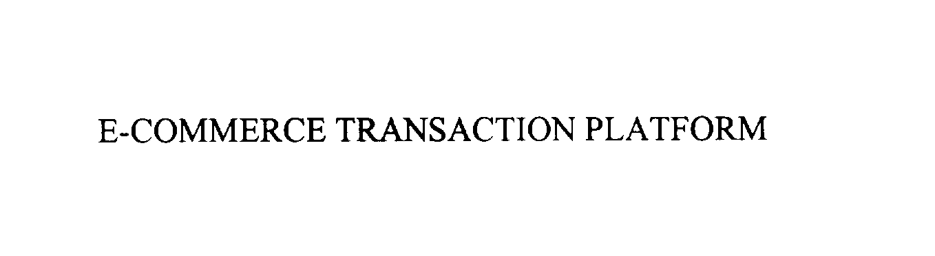  E-COMMERCE TRANSACTION PLATFORM