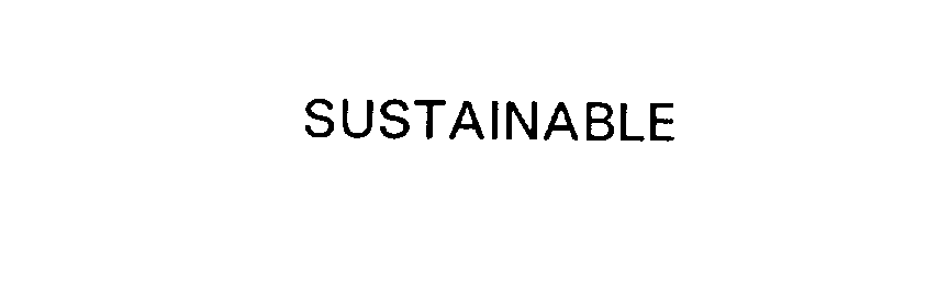 Trademark Logo SUSTAINABLE