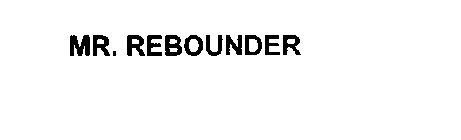 Trademark Logo MR. REBOUNDER