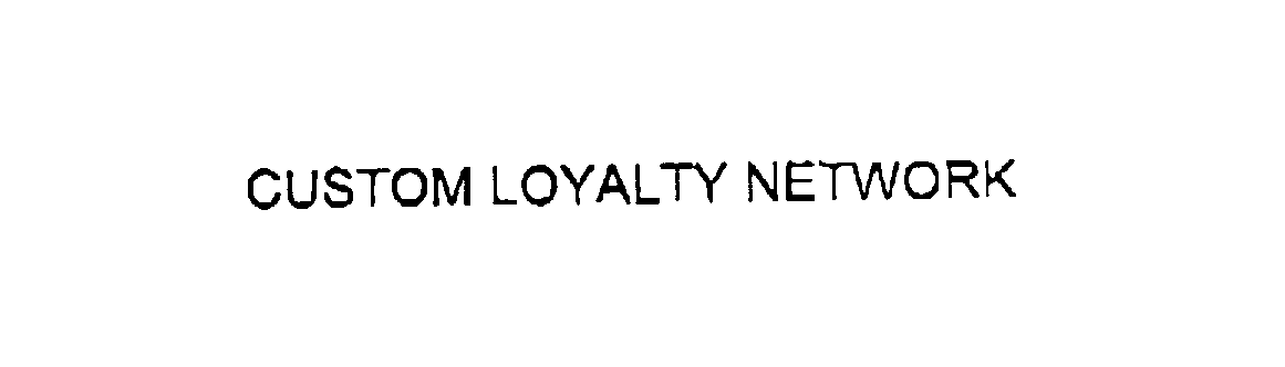  CUSTOM LOYALTY NETWORK