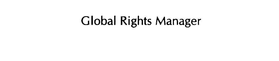 GLOBAL RIGHTS MANAGER