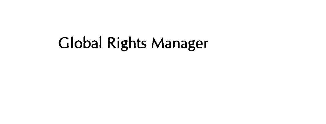  GLOBAL RIGHTS MANAGER