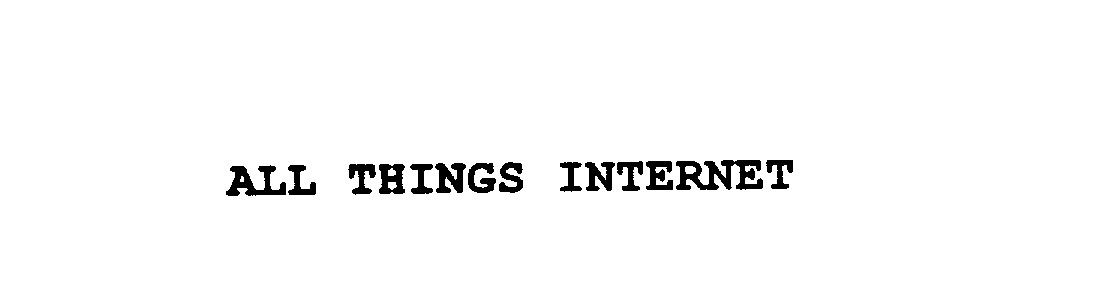  ALL THINGS INTERNET