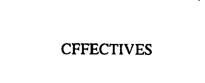 Trademark Logo CFFECTIVES