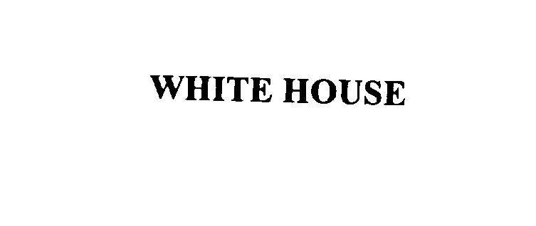 WHITE HOUSE