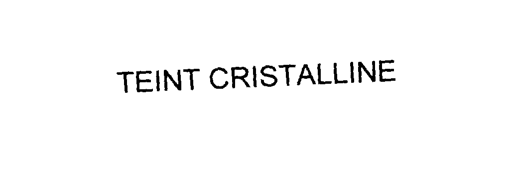 Trademark Logo TEINT CRISTALLINE