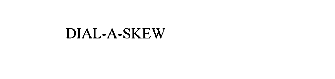  DIAL-A-SKEW