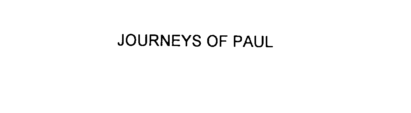  JOURNEYS OF PAUL