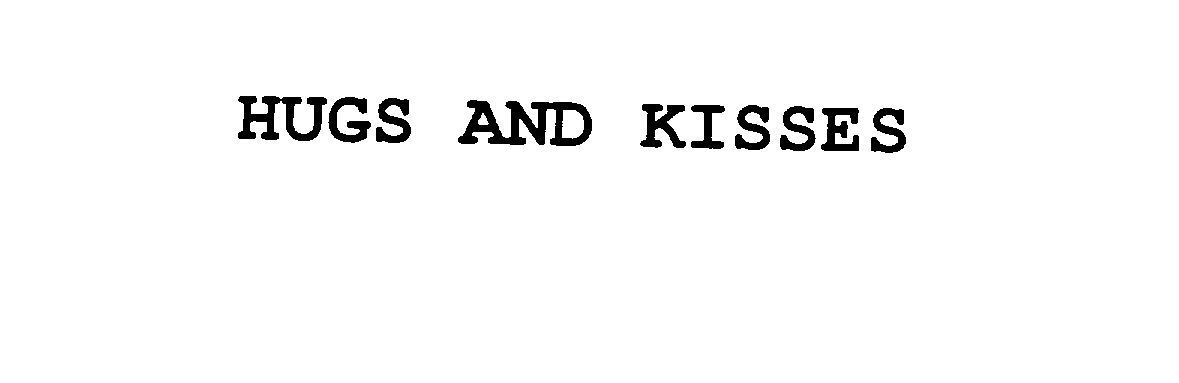 Trademark Logo HUGS AND KISSES