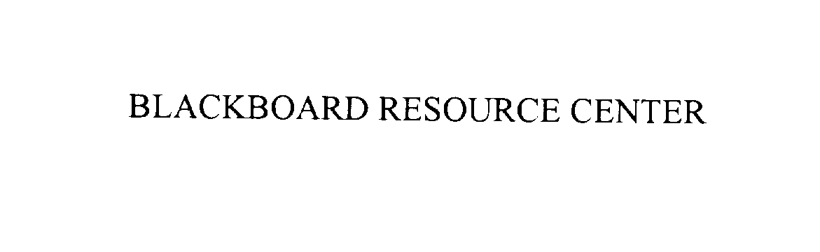 Trademark Logo BLACKBOARD RESOURCE CENTER