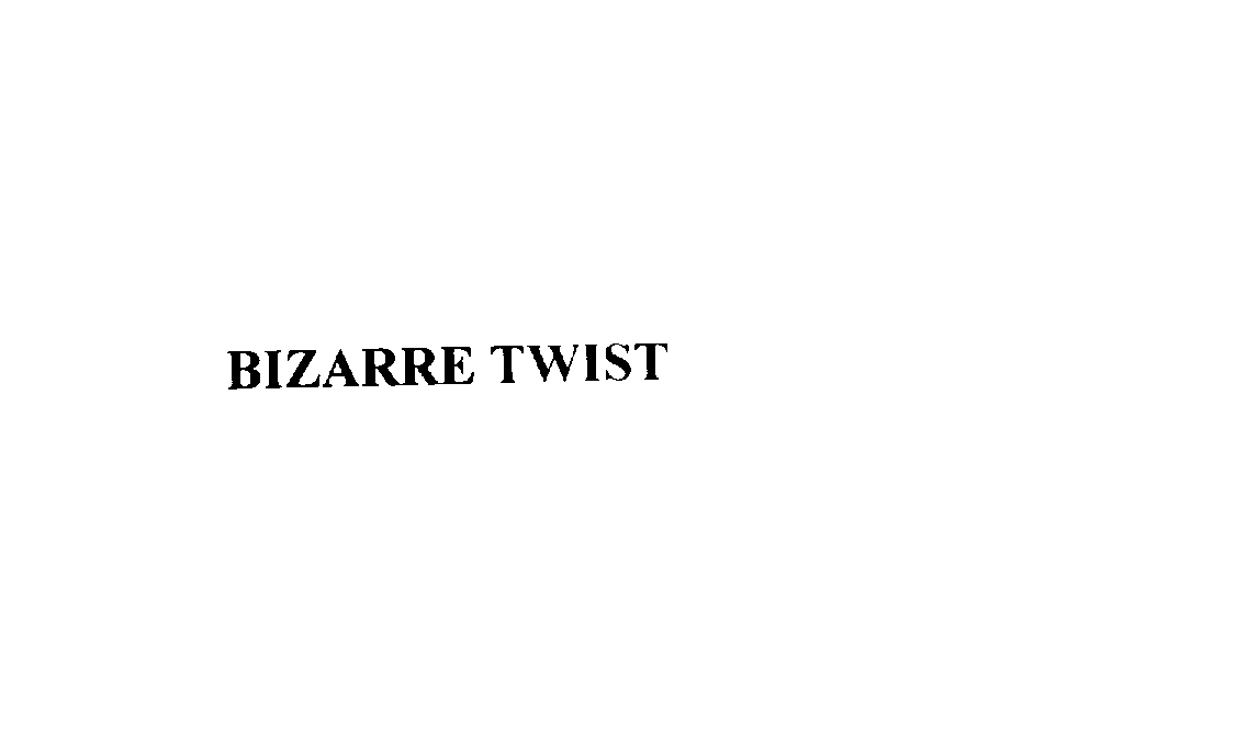  BIZARRE TWIST