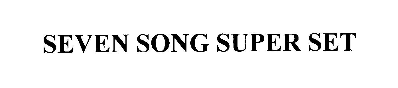 Trademark Logo SEVEN SONG SUPER SET