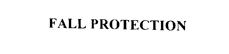 Trademark Logo FALL PROTECTION