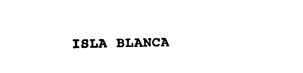 Trademark Logo ISLA BLANCA