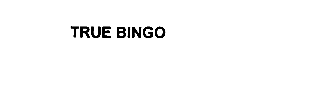 Trademark Logo TRUE BINGO