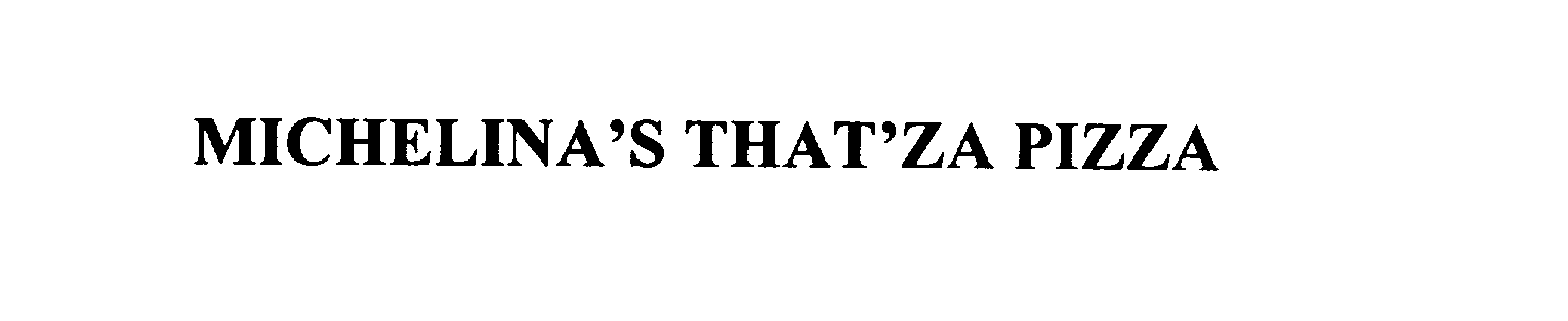 Trademark Logo MICHELINA'S THAT'ZA PIZZA