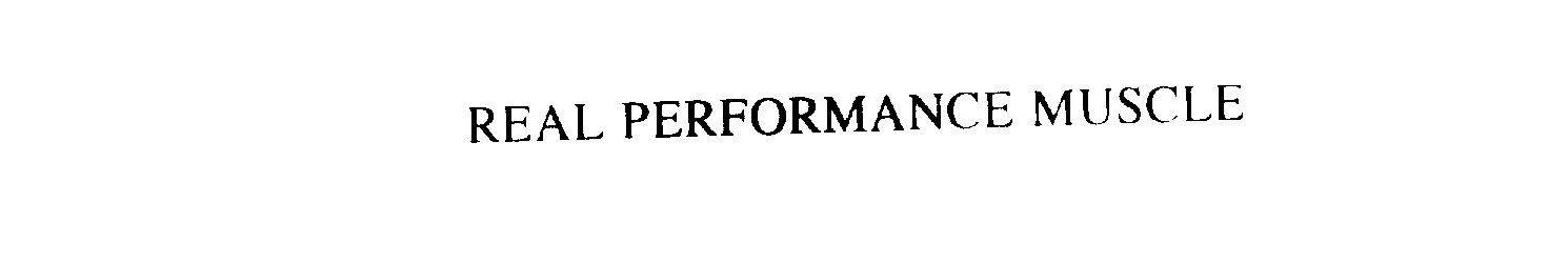  REAL PERFORMANCE MUSCLE