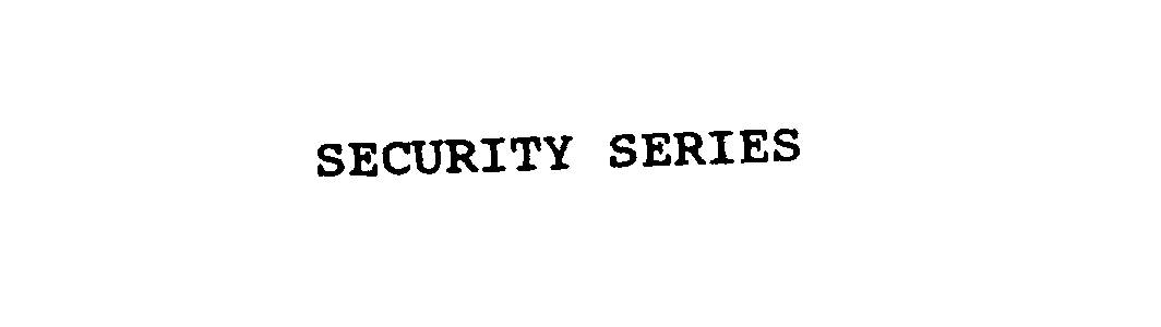 SECURITY SERIES