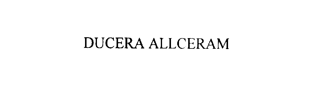 Trademark Logo DUCERA ALLCERAM
